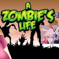 A Zombies Life